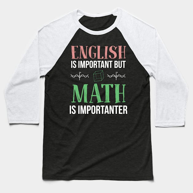 English is important but Math is importanter funny gift Baseball T-Shirt by WinDorra